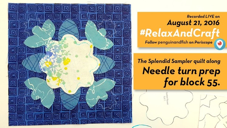 8-21-16 Needle turn appliqué prep on block 55 of #TheSplendidSampler quilt along. #RelaxAndCraft