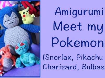 Amigurumi: Meet my Pokemon (Snorlax, Pikachu, Charizard and Bulbasaur)