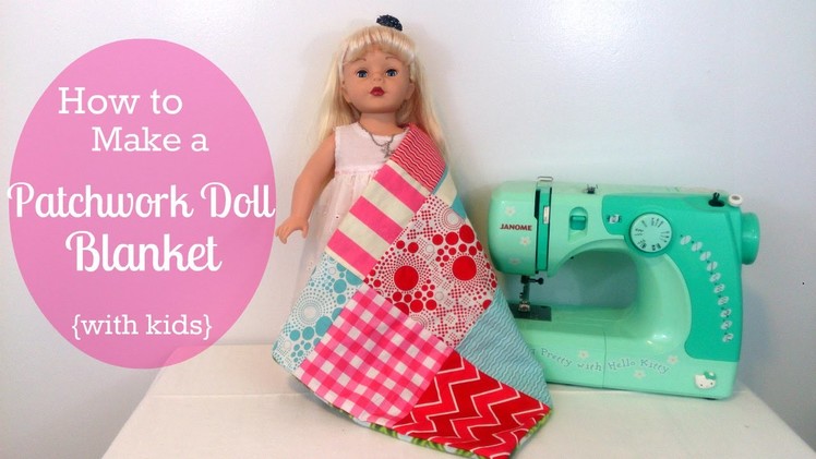 How to make a patchwork doll blanket