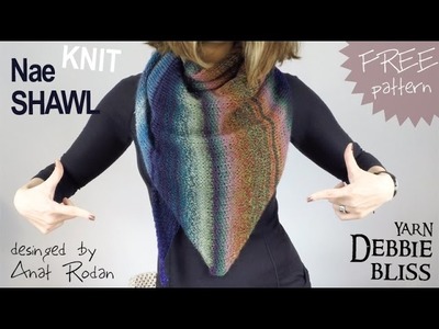 Knit Nae SHAWL by Anat Rodan   Debbie Bliss yarn KnitPro Zings  knittingILove