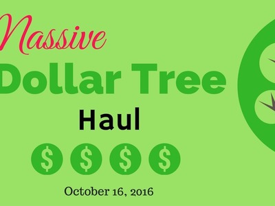 Massive Dollar Tree Haul - Over $120 - October 16, 2016