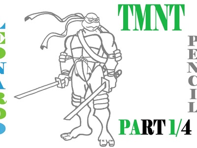 How to Draw LEONARDO from Teenage Mutant Ninja Turtles Step by Step Easy | PENCIL EPISODE 1.4