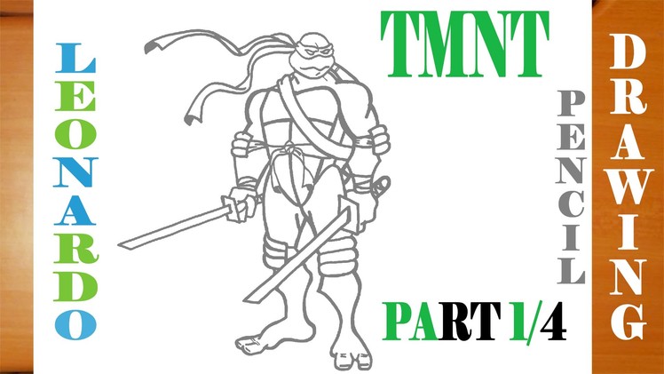 How to Draw LEONARDO from Teenage Mutant Ninja Turtles Step by Step Easy | PENCIL EPISODE 1.4