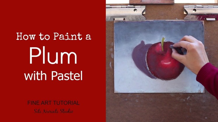 How to Paint a Plum with Pastel | Siti Nuriati Husin