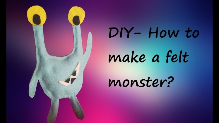 DIY-How to make a felt monster?
