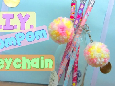 D.I.Y. PomPom Keychain | JuneTinie