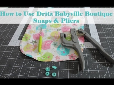 How to Use Dritz Babyville Boutique Snaps & Pliers