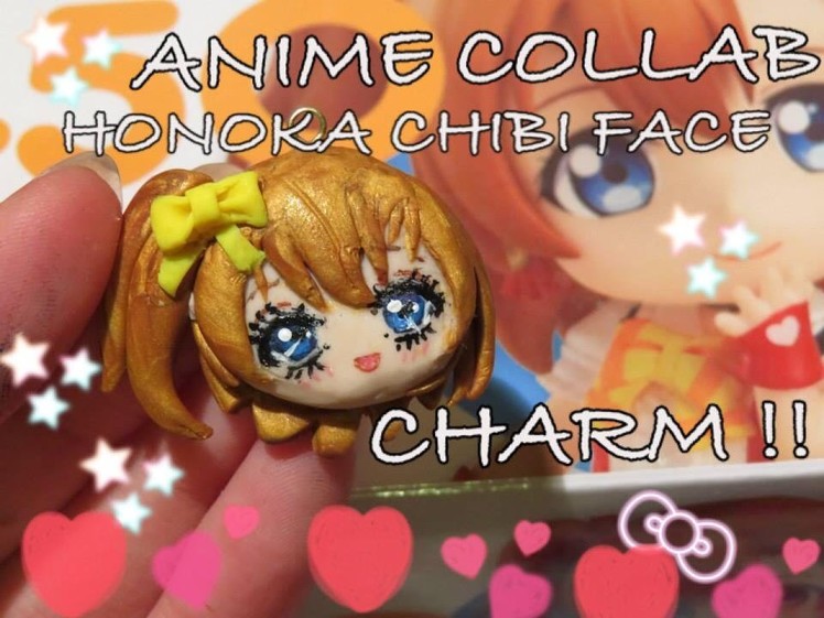 ✩♥*~ Anime COLLAB Tutorial! : LoveLive! Honoka chibi face charm! ~* ♥✩