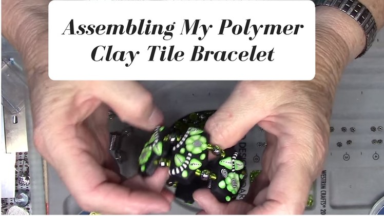 Assembling My Polymer Clay Tile Bracelet