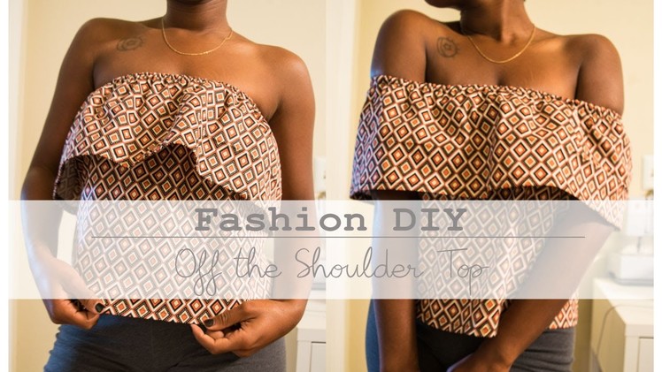 Fashion DIY| Off the Shoulder Top (Beginner Friendly)