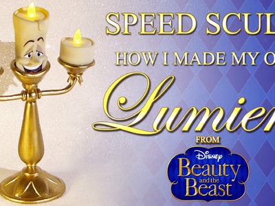 How I made my own Lumiere from Beauty and the Beast, Disney