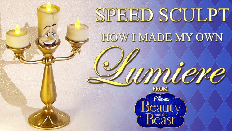 How I made my own Lumiere from Beauty and the Beast, Disney