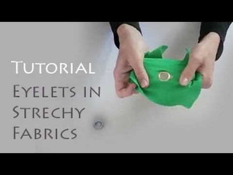 How to Set Eyelets in Stretchy Fabrics