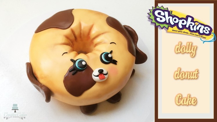 Shopkins.Petkins Dolly Donut Cake | How to make from Creative Cakes by Sharon