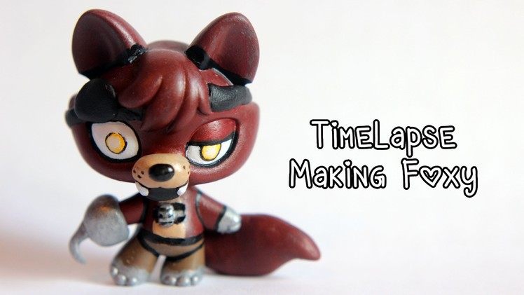 Timelapse (with explanation): Sculpting and Painting Foxy from FNAF (LPS Custom)