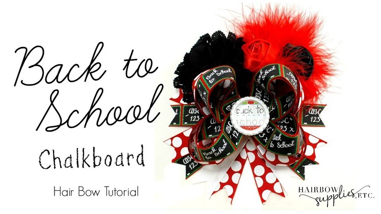 Back to School Chalkboard Hair Bow Tutorial - Hairbow Supplies, Etc.