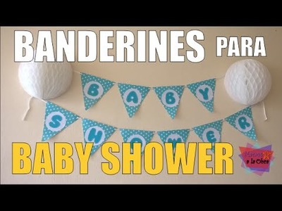 BANDERINES PARA BABY SHOWER - MANOS A LA OBRA
