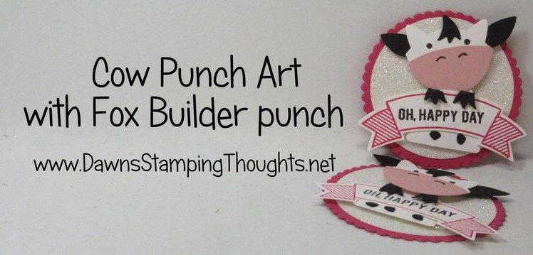COW Punch Art with Fox Builder Punch from Stampin'Up!