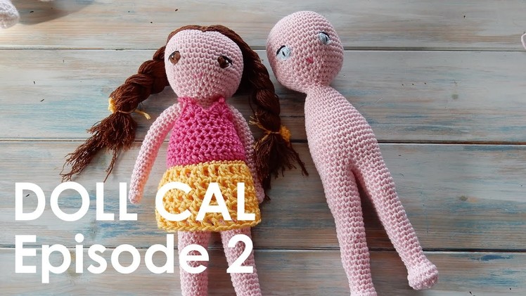 Crochet Amigurumi Doll CAL Ep2 - Body and Legs