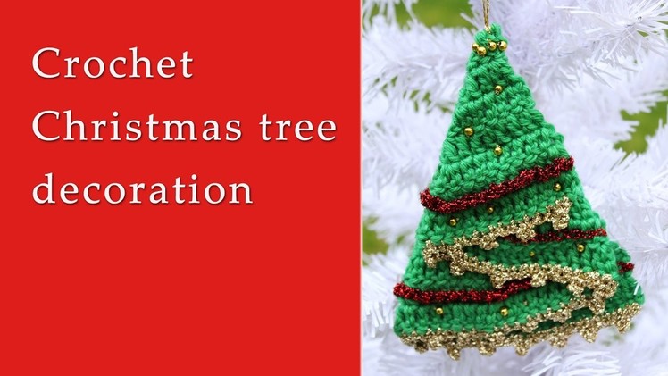 Crochet Christmas tree decoration tutorial