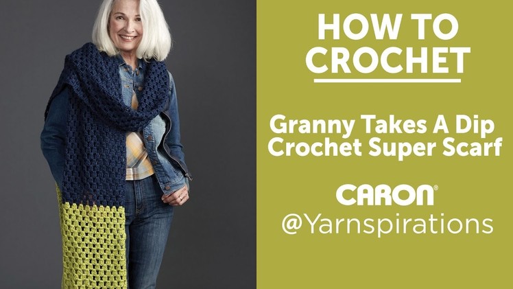 How To Crochet a Super Scarf: Granny Takes a Dip