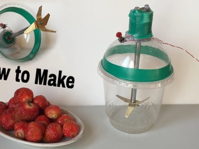 How to Make an Electric Blender using Plastic Cup - Simple Way - Tutorial