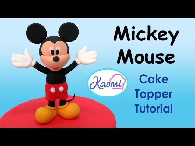 How to make Mickey Mouse (Cake Topper). Cómo hacer a Mickey Mouse para decorar tortas