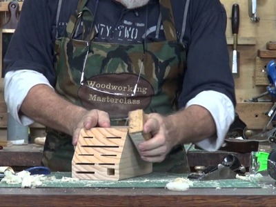Knife Block Pt. 2 of 2 Woodworking Masterclass with Steve Hay