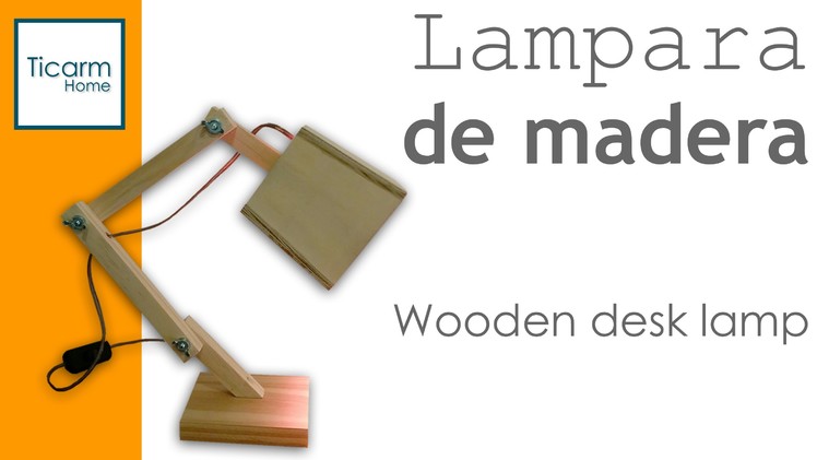 Lampara de escritorio en madera - Wooden desk lamp