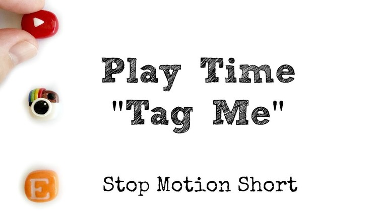 Polymer Clay ●Stop Motion Short● "Play Time Tag Me"