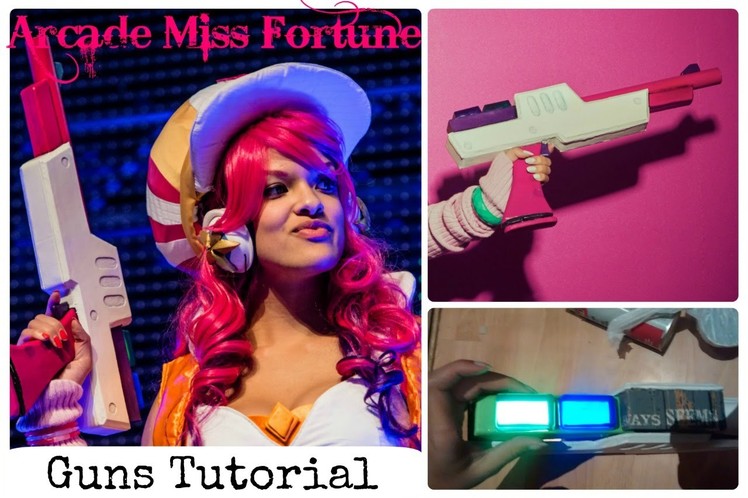 Arcade Miss Fortune Cosplay Tutorial - The Guns