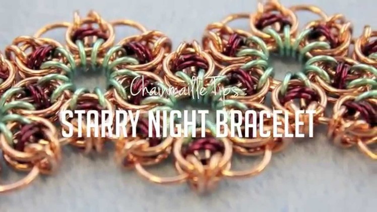 Chainmaille Tips : Starry Night Bracelet Project