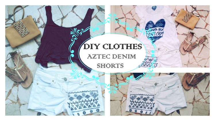 DIY CLOTHES - AZTEC DENIM SHORTS + OOTD