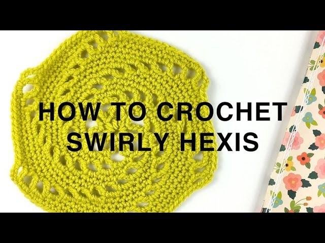 HOW TO CROCHET | SWIRLY HEXAGONS