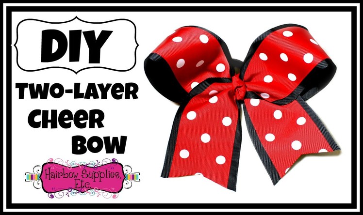 How to Make a Two Layer Cheer Bow - Hairbow Supplies, Etc.