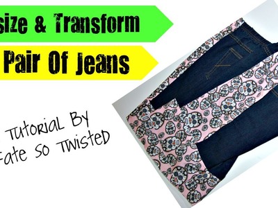 How To : Upsizing & Transforming A Pair Of Jeans