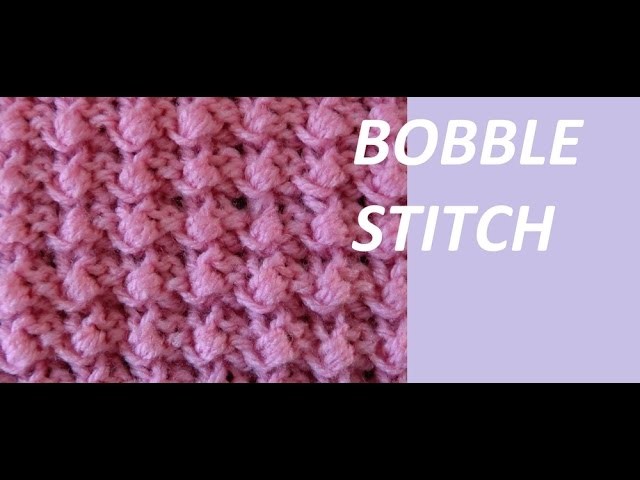 Knit Pattern * BOBBLE STITCH *