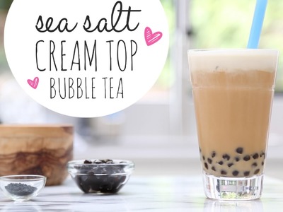 Sea Salt Cream Top Bubble Tea ♥ Drink Recipe