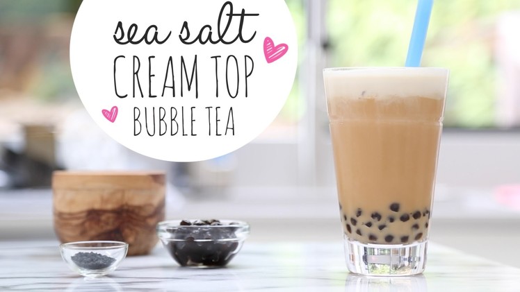Sea Salt Cream Top Bubble Tea ♥ Drink Recipe