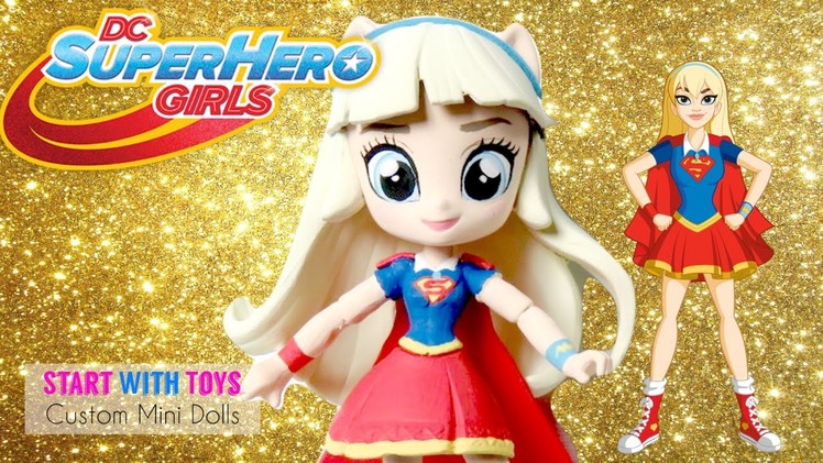 Super Girl DC SuperHero Girls Custom Tutorial | Start With Toys