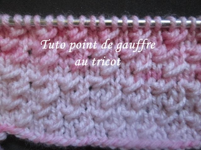 TUTO POINT DE GAUFRE AU TRICOT waffle knit stitch