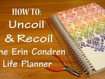 Uncoil & Recoil The Erin Condren Life Planner