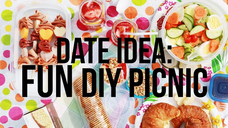 Date Idea: DIY Healthy Picnic Ideas!