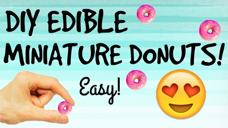 DIY Miniature Edible Donuts!