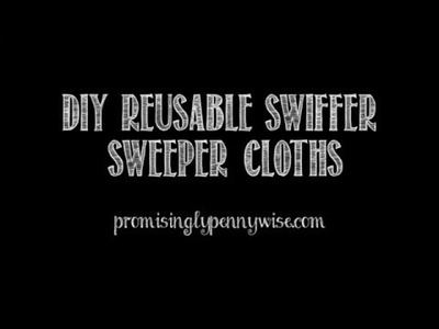 DIY Reusable Swiffer Sweeper Cloths (No Sew)
