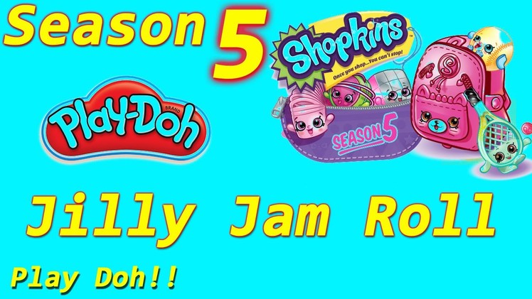 Shopkins Season 5 DIY Play Doh Jilly Jam Roll! Shopkin videos,cookie swirl c inspired