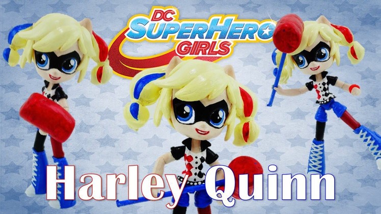 HARLEY QUINN Doll DC Super Hero Girls Suicide Squad Custom With MLP Equestria Girls Tutorial