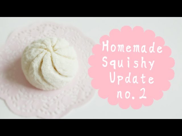Homemade Squishy Update #2