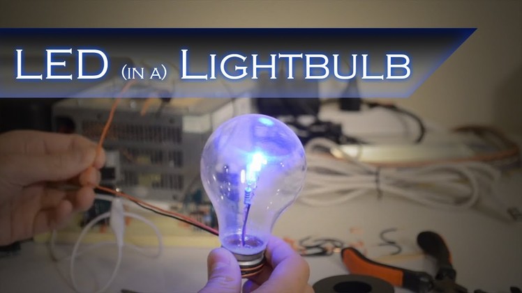 LED (in a) Lightbulb: Useless DIY Creation of the Month