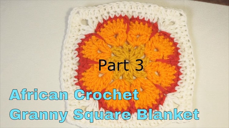 Lets Make a Crochet African Granny Square Blanket Part 3 Simple Crochet Video Class